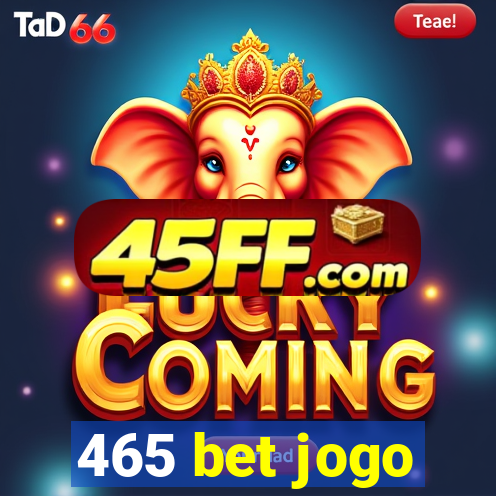 465 bet jogo